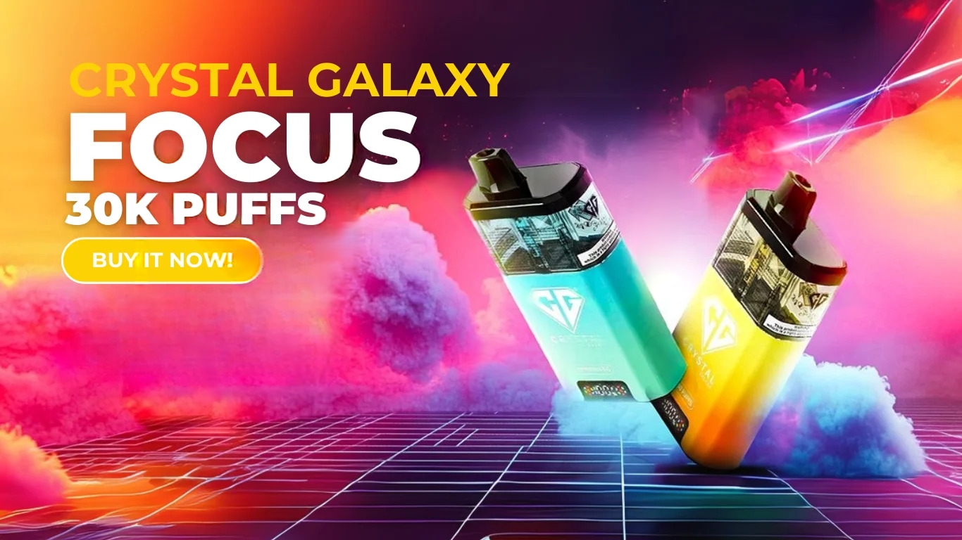 Crystal Galaxy Focus 30000 Puffs Prefilled Vape: Ultimate Vaping Experience with Enhanced Flavour, Power, and Longevity